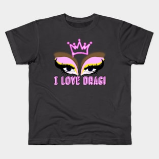 I LOVE DRAG Kids T-Shirt